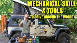 The TOOLS I carry and the mechanical skill YOU NEED to GO OVERLAND around the world!