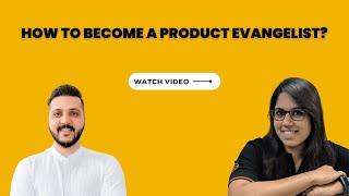 Ep 17: How to be a product evangelist being a marketer Ft. Pradyut