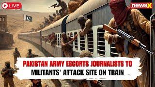 LIVE: Pakistan Army Takes Journalists to Train Attacked by Militants | BLA | Jaffar Express | NewsX