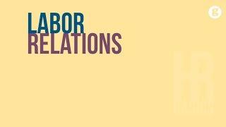 HR Basics: Labor Relations