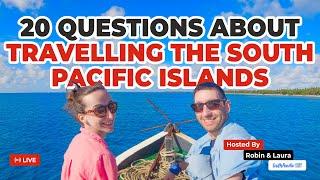  20 Essential Questions About Traveling in the South Pacific - with South Pacific Pocket Guide 