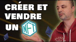 Comment Créer et Vendre un NFT de A à Z - 2000€/NFT