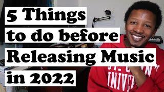 5 Things to Do Before Releasing Music in 2022