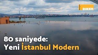 İstanbul Modern'in yeni binası nasıl?