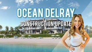 Delray Beach Luxury New Construction Update: Ocean Delray