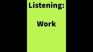 Listening:  Andrew and Work