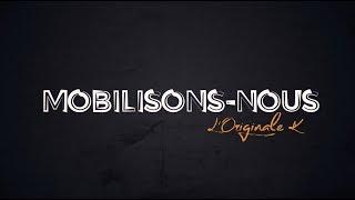 L'Originale K - Mobilisons-nous (Clip Officiel)