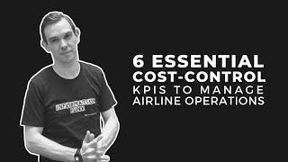 6 Essential Cost-Control KPIs To Manage Airline Operations