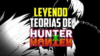 LEYENDO TEORIAS LOCAS DE HUNTER X HUNTER CON USTEDES