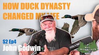 John Godwin  |  How Duck Dynasty Changed My Life