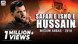 SAFAR E ISHQ -   سفرِ عشق | Mesum Abbas | Arbaeen Noha