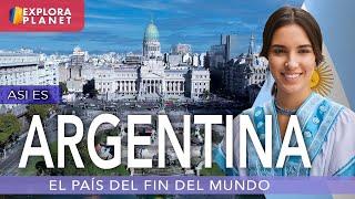 ARGENTINA | Así es ARGENTINA | El País del Fin del Mundo