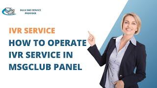 How to Use IVR Service in Msgclub Panel | IVR Service | How to use IVR | Msgclub Service | Bulk SMS