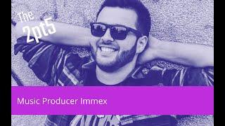 Music Producer Immex - about finding new beats, honoring tradition, Unbox Therapy and Mark Knopfler