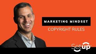 Marketing Mindset -  Copyright Rules