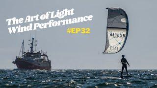 The Art of Light Wind Performance #ep32