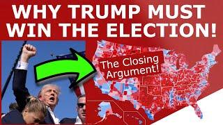 The CLOSING ARGUMENT for a Donald Trump WIN!