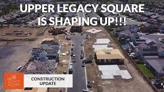 Upper Legacy Square Construction Update!