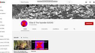 Elias D The Vyonder SUCKS CHANNEL IS FAKE!!!!!!!!!!!