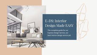 E-DS: Interior Design Made Easy. The Complete Guide for our E-DS (Express Design Service)