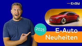 E-Auto Neuheiten 2025: Die spannendsten Modelle