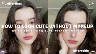 How to look cute without makeup️| guide to looking cute without makeup