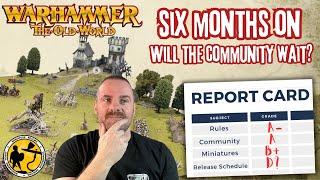 Warhammer: The Old World | Six Months On | Will the Community Wait for The Old World?