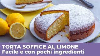 TORTA AL LIMONE SOFFICE - Facile e con pochi ingredienti!