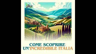 Ep.1 | Come scoprire un'incredibile Italia