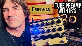 FRIEDMAN IR-X HIGH VOLTAGE TUBE PREAMP WITH IR'S!