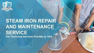 Steam Iron Repair And Maintenance Service | FAJ Technical Services LLC