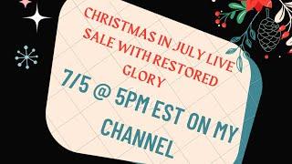 Christmas In July Sale With Restored Glory