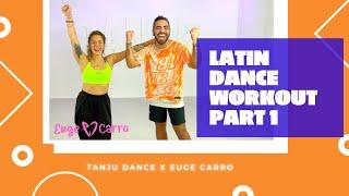 TANJU DANCE x EUGE CARRO // LATIN DANCE WORKOUT Burn up to 500 calories 