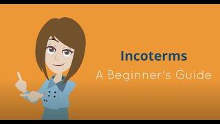 Incoterms - A Beginner's Guide