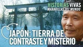 Japón: misterios, cultura y paisajes majestuosos. | Historias Vivas | Documental HD