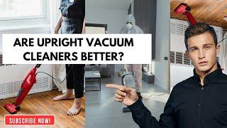 Are upright vacuum cleaners better? - diyOhMG