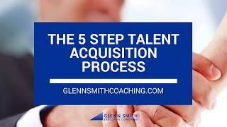 The 5 Step Talent Acquisition Process