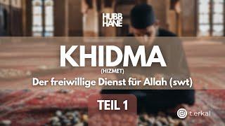 Khidma (Hizmet) I Der freiwillige Dienst für Allah (swt) I Teil 1