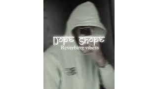 Dope Shope (Slowed + Reverbed) | Reverbing Vibess