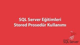 SQL Server'da Stored Prosedür Kullanımı