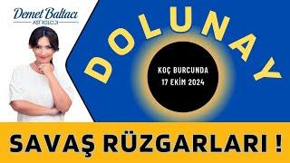 SAVAŞ RÜZGARLARI !  17 Ekim 2024, Koç burcu dolunayı, Astrolog Demet Baltacı ile astroloji burçlar