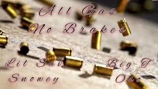 All Gas No Breaks - Lil Sav Ft. Snowey, Big T, Oso