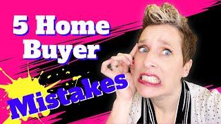 5 Home Buyer Mistakes | Tips for First-Time Home Buyers | Real Estate Tips