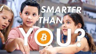 Do Kids Understand Bitcoin Better than You?