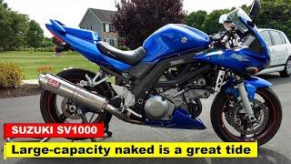 2023 SUZUKI SV1000 2003   2007 Review Large capacity naked is a great tide