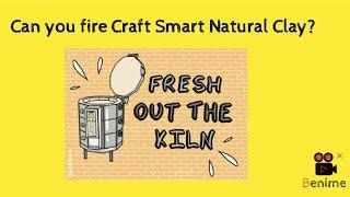 Can you Fire Craft Smart Natural Clay? Can Craft Smart Natural clay be kiln fired?