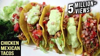 Chicken Mexican Tacos Recipe | Tacos With Chicken Filling | The Bombay Chef – Varun Inamdar