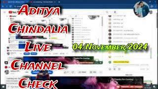 Aditya Chindalia Live Channel Check ll 04/November/2024