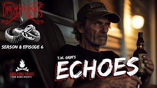 "Echoes" S8E06 Drew Blood’s Dark Tales (Scary Stories Horror Podcast) Creepypastas