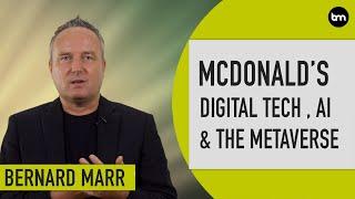 How McDonald’s Is Using Digital Tech , AI & The Metaverse